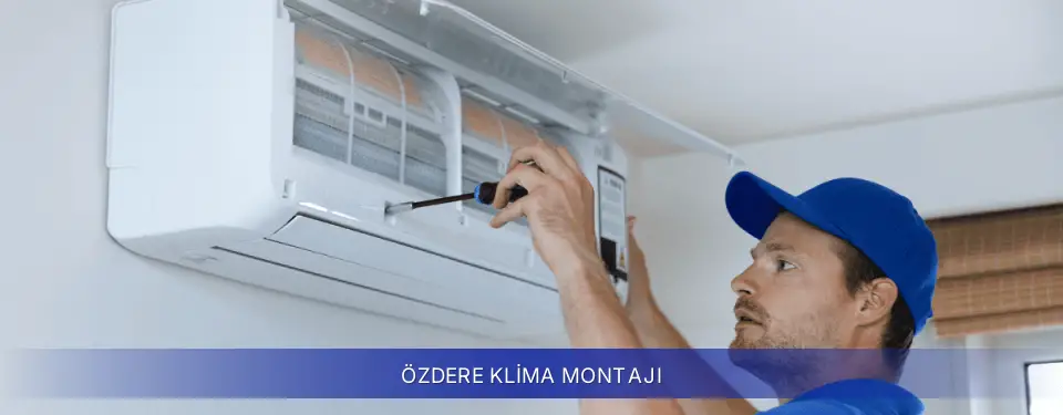 Özdere İlçemi Samsung Klima Montajı